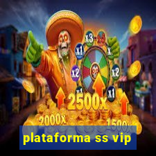 plataforma ss vip